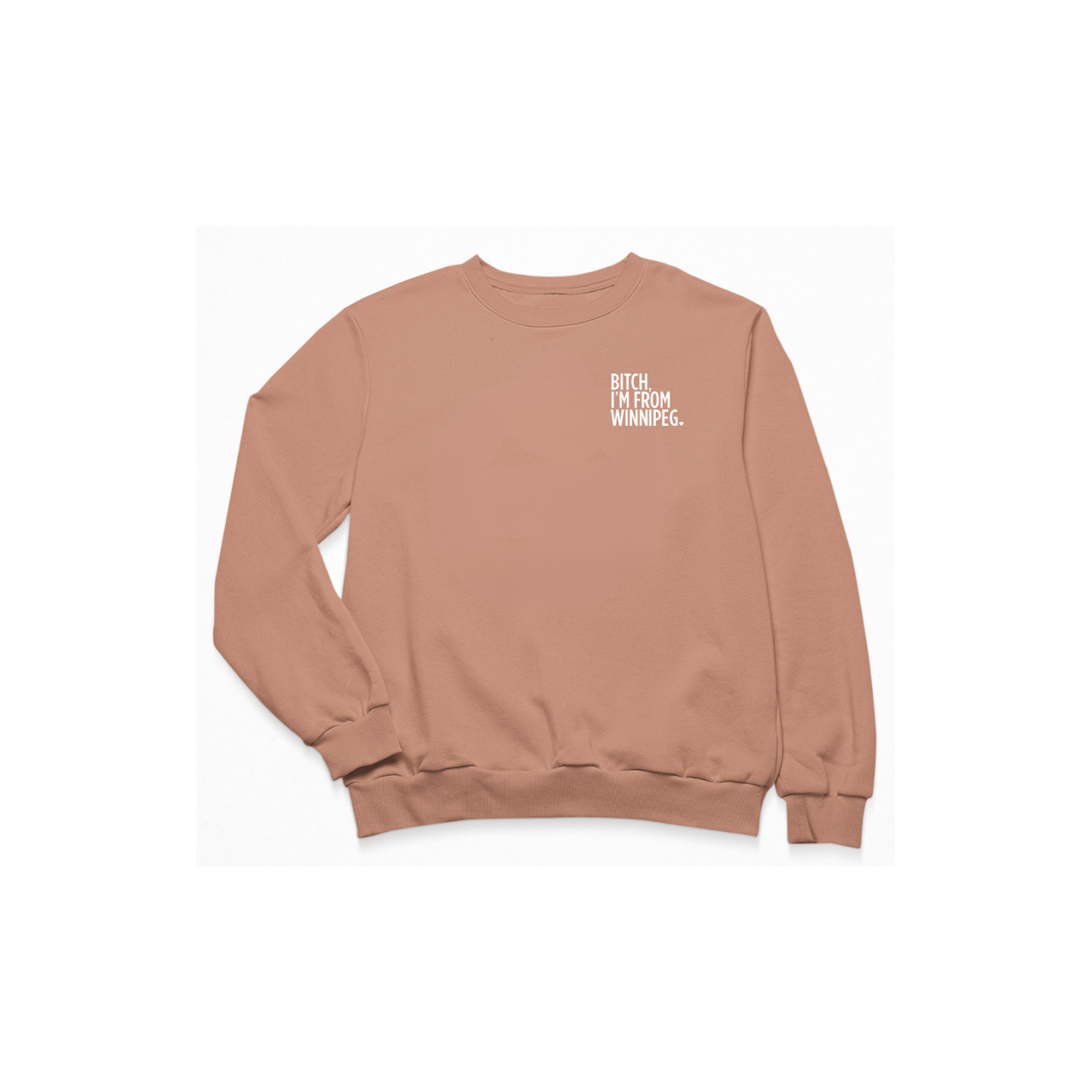 Bitch, I'm From Winnipeg Crewneck