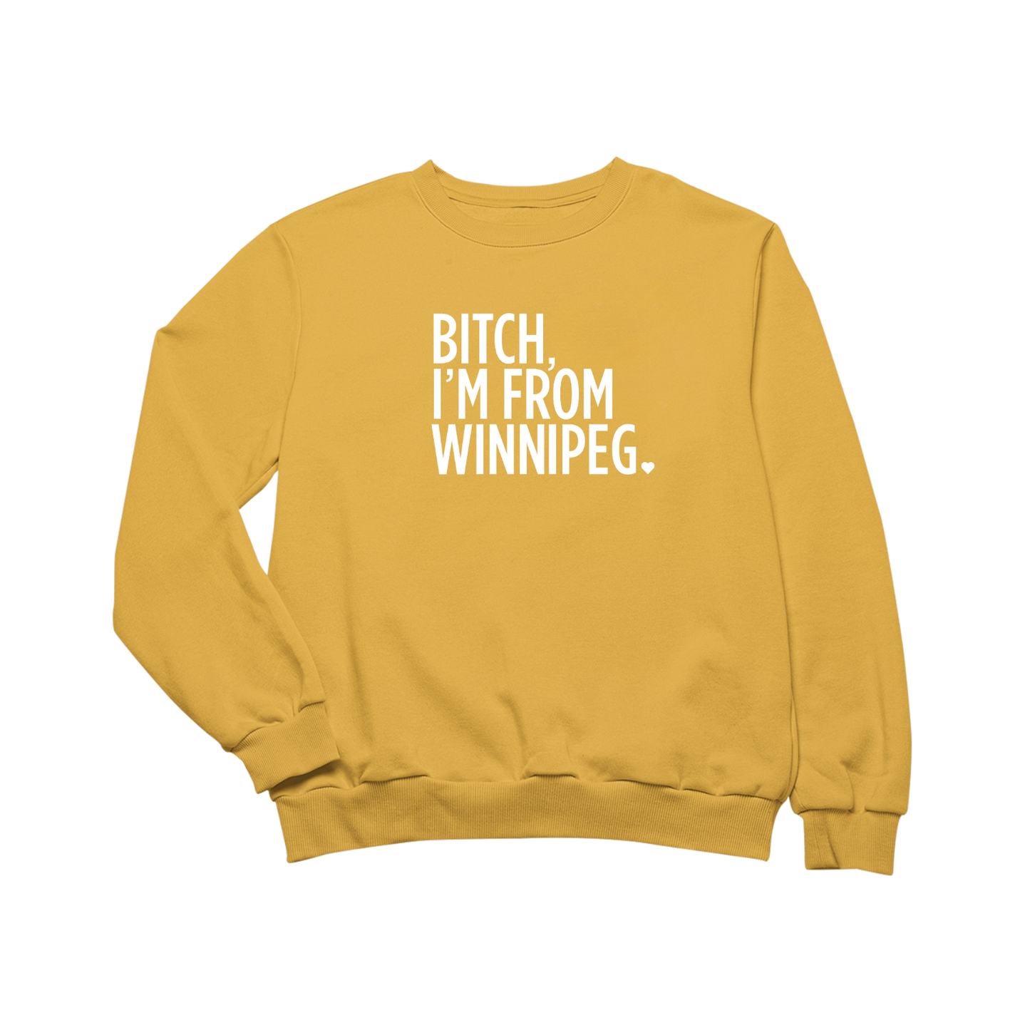 Bitch, I'm From Winnipeg Crewneck