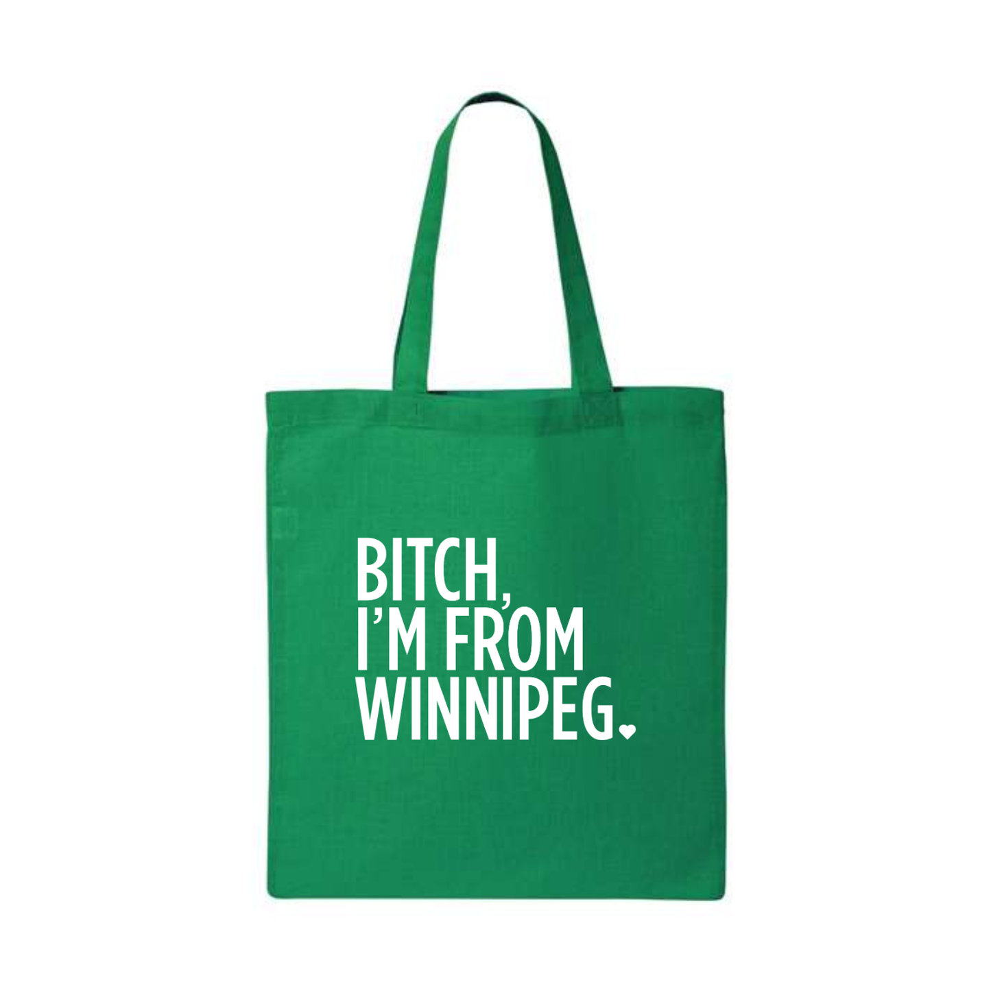 Bitch, I'm From Winnipeg Tote