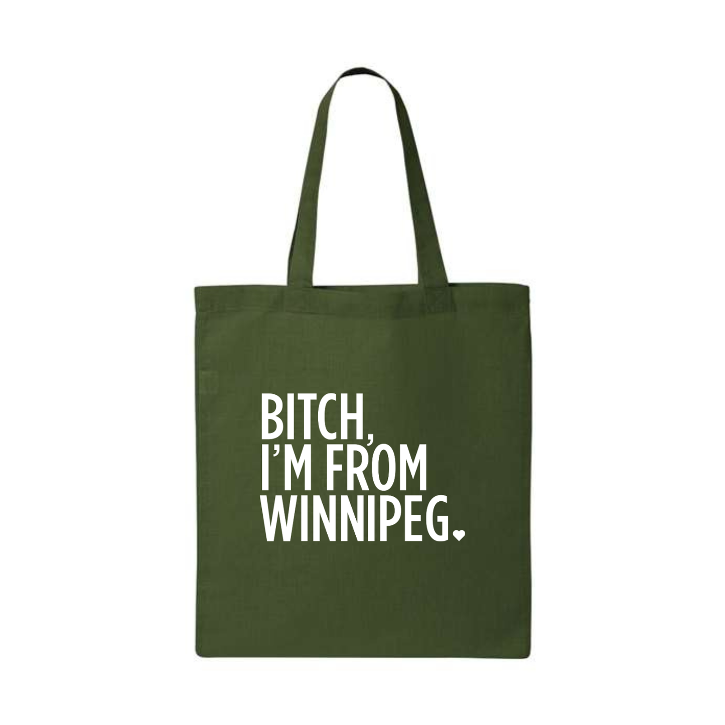 Bitch, I'm From Winnipeg Tote