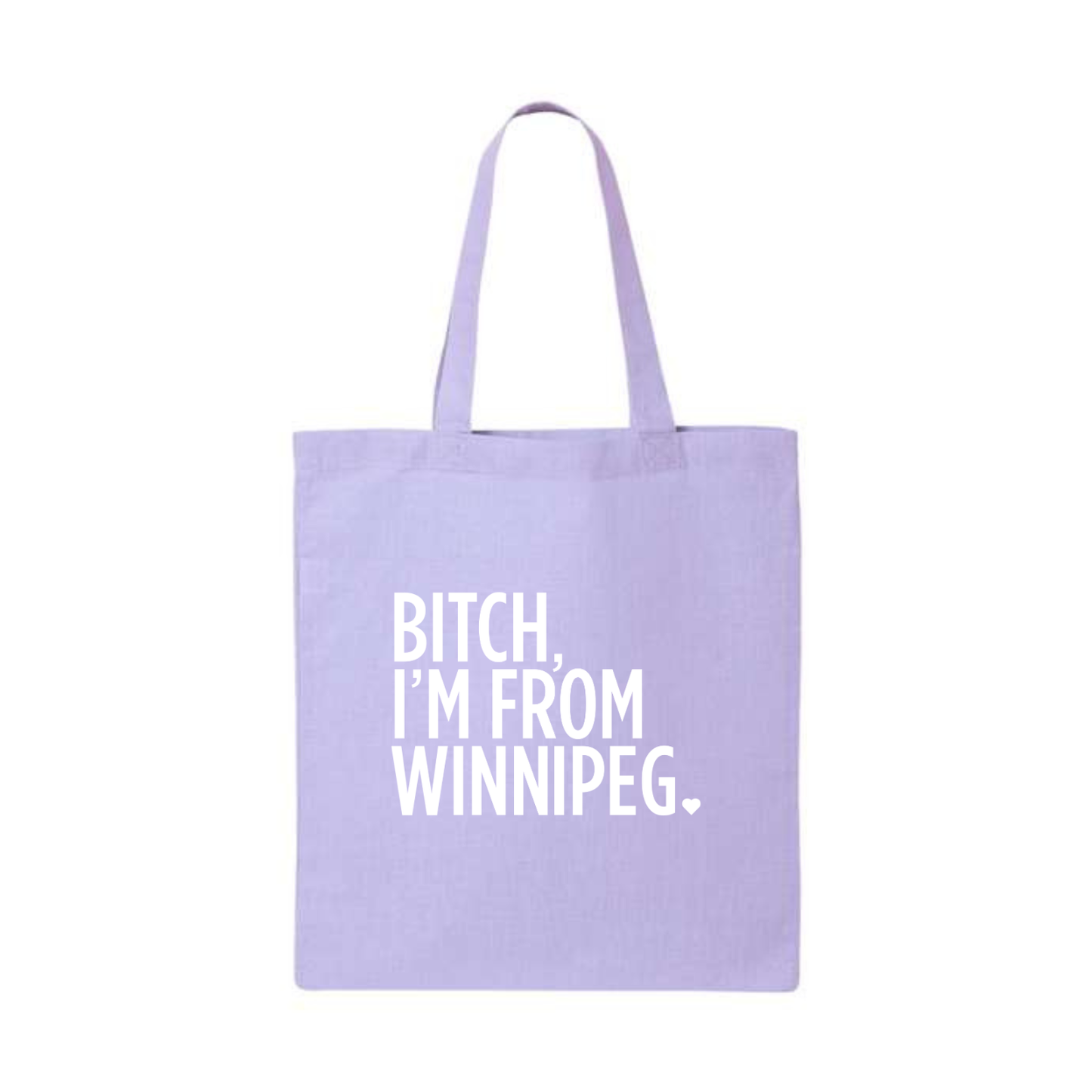Bitch, I'm From Winnipeg Tote