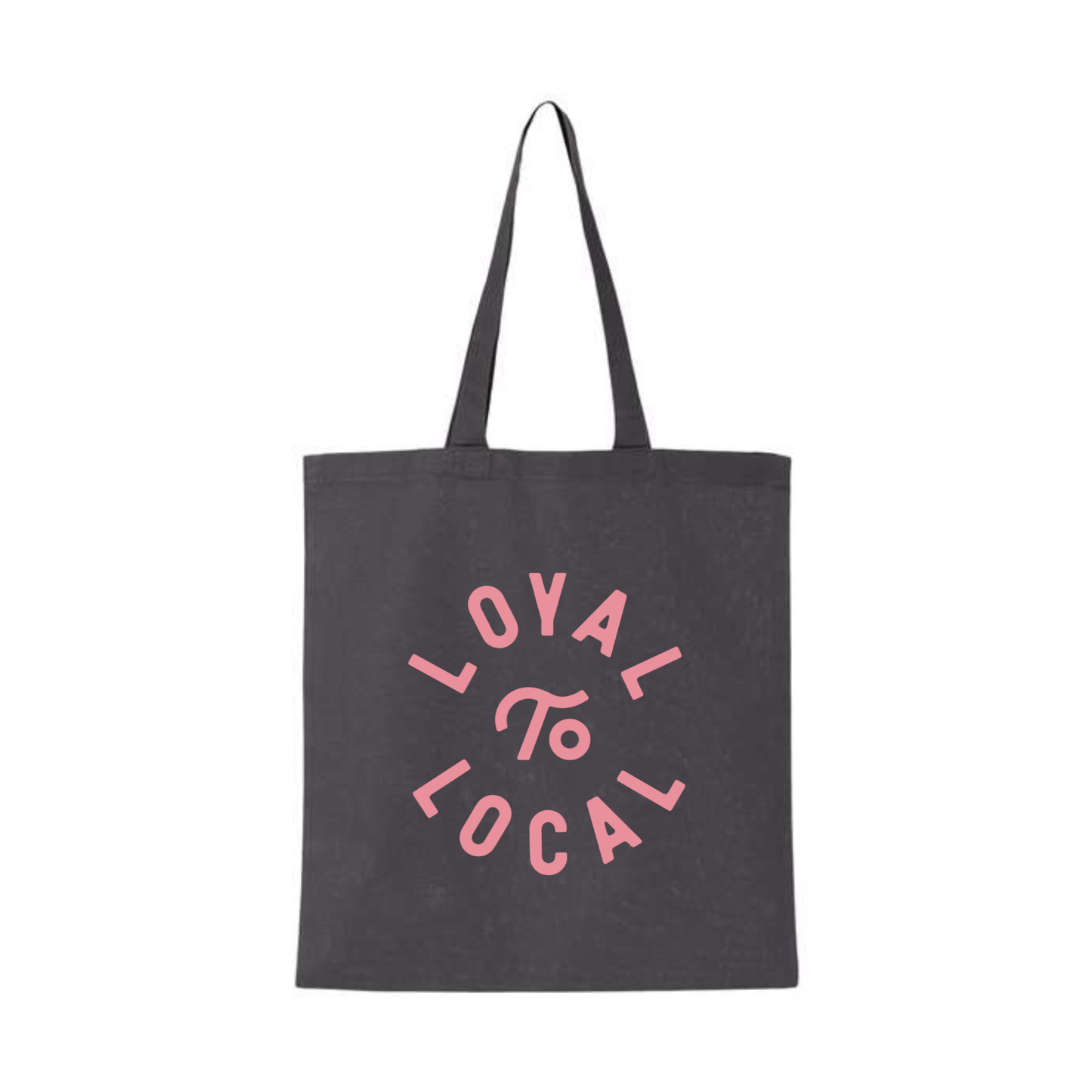 Loyal to Local Tote