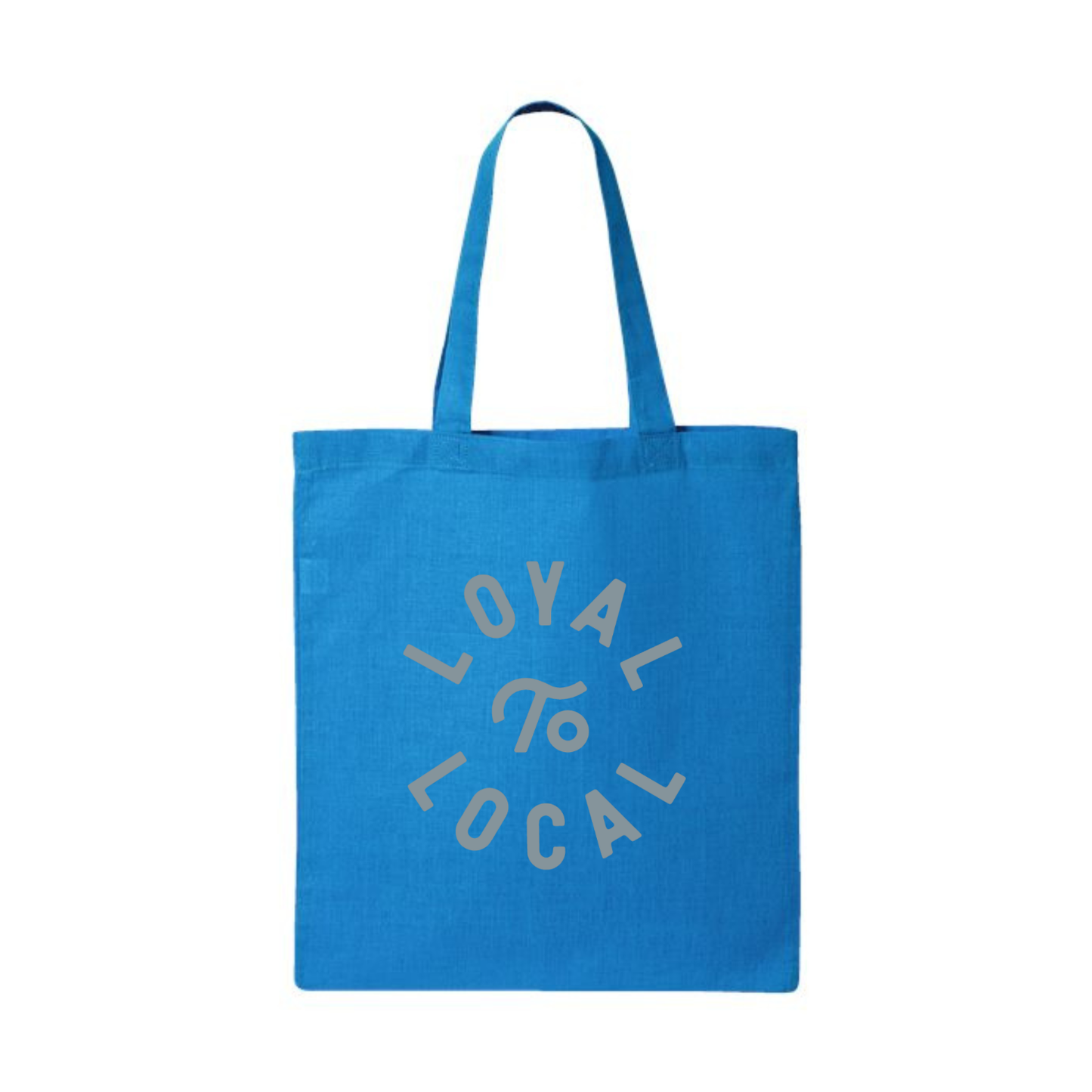 Loyal to Local Tote