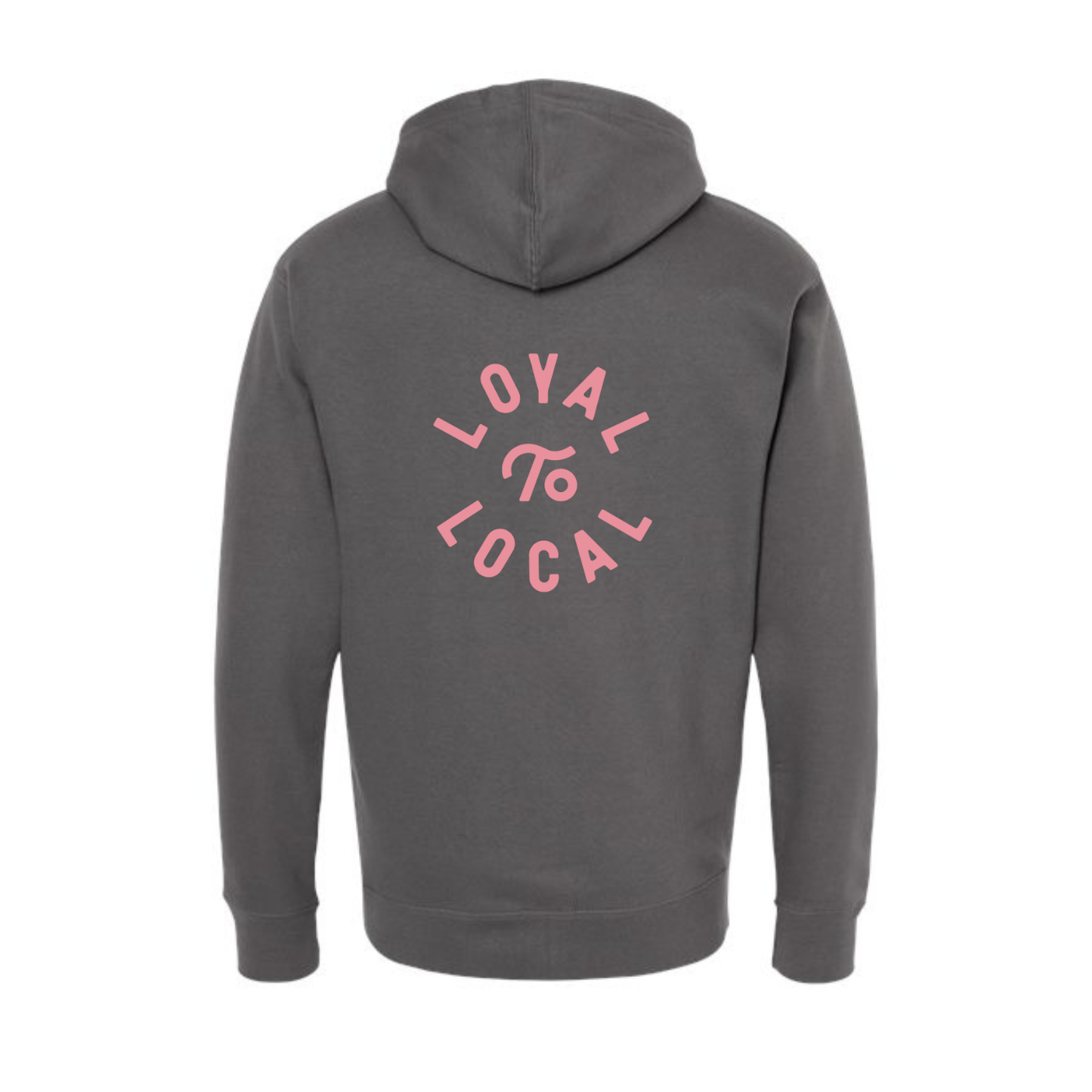 Loyal To Local Zip Up Hoodie