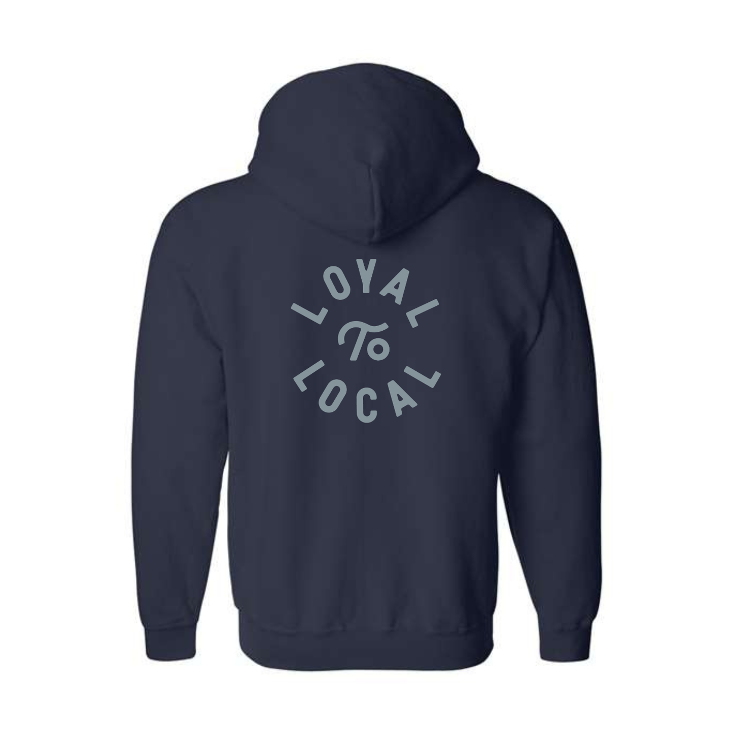 Loyal To Local Zip Up Hoodie