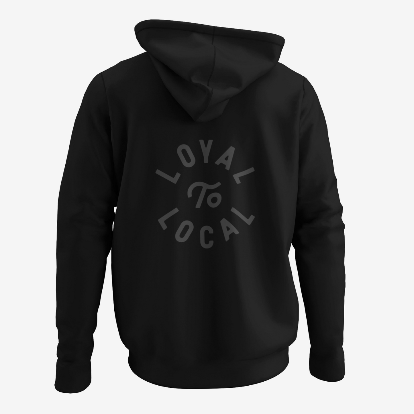 Loyal To Local Zip Up Hoodie